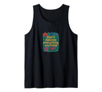 Don't Believe Everything You Think Mindful Positive Mantra Débardeur