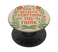 Don't Believe Everything You Think Mindful Positive Mantra PopSockets PopGrip Adhésif