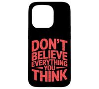 Don't Believe Everything You Think Psychology Coque pour iPhone 15 Pro