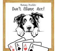 Don't Blame Ace!