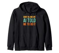 Don't Blame me AI Told me to do it Funny AI Humour Retro Sweat à Capuche