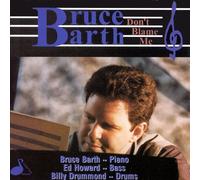 Don't Blame Me by Bruce Barth (1997-10-07)