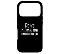 Don't Blame Me I Just Married in This Matching Couple Coque pour iPhone 17 Pro