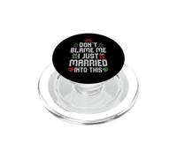 Don't Blame me I Just Married Into This PopSockets PopGrip pour MagSafe