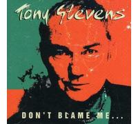 Tony Stevens - Don't Blame Me