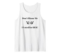 Don't Blame Me I Voted for Her Pro-Democrate Election Gear Débardeur