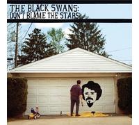 Black Swans - Don T Blame The Stars [Import]
