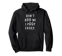 Don't Boo Me I Poop Easy-Funny Poop Sweat à Capuche