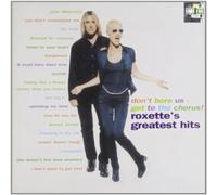 Don't Bore Us - Get To The Chorus! Roxette's Greatest Hits By Roxette (1995-10-23)