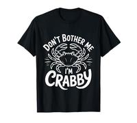 Don't Bother Me I'm Crabby Crustacean Seafood Puns ||- T-Shirt