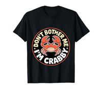 Don't Bother Me I'm Crabby Crustacean Seafood Puns - T-Shirt