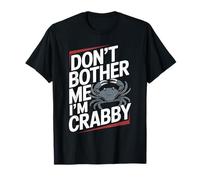 Don't Bother Me I'm Crabby Crustacean Seafood Puns |- T-Shirt