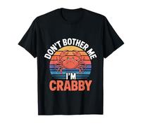 Don't Bother Me I'm Crabby Crustacean Seafood Puns - T-Shirt