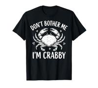 Don't Bother Me I'm Crabby T-Shirt
