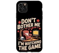 Don't Bother Me I'm Watching The Game Automne Football Coque pour iPhone 11 Pro Max