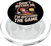 Don't Bother Me I'm Watching The Game Automne Football PopSockets PopGrip pour MagSafe