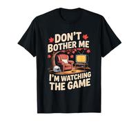 Don't Bother Me I'm Watching The Game Automne Football T-Shirt