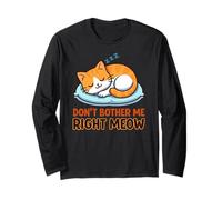 Don't Bother Me Right Meow Sleeping Cat Meme Manche Longue