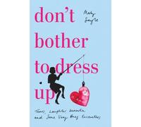 Don't Bother To Dress Up