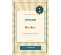 Don't Break the Chain.: An Analog Habit Tracker for People Who Don't Need an App to Guilt Them