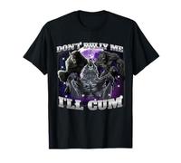 Don't Bully Me I'll Come Funny Hilarous Alpha Wolf Meme T-Shirt