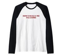 Don't Bully Me I'll Come Y2k Aesthetic Trendy Manche Raglan