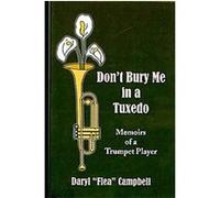 Don't Bury Me in a Tuxedo Daryl Campbell (Auteur)