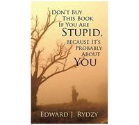 Don't Buy This Book If You Are Stupid, Because It's Probably About You
