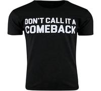 Don't Call It A Comeback Mens T Shirt Funny Hip Hop Tee Black L