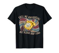 Don't Call Me Antisocial Funny Introverti Life Social Anxiety T-Shirt