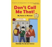 Don't Call Me That!: My Name Is Michael