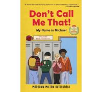 Don't Call Me That!: My Name Is Michael