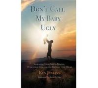 Dont Call My Baby Ugly by Ken Jenkins Ken Jenkins (Auteur)