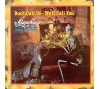 Don't Call Us We'll Call You