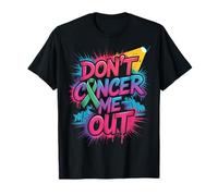 Dont Cancer Me Out Ruban de Sensibilisation au Cancer T-Shirt