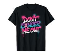 Dont Cancer Me Out Ruban de Sensibilisation au Cancer T-Shirt