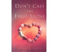 Don't Cast the First Stone Doris L. Davis (Auteur)