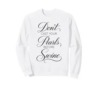 Dont Cast Your Pearls Before Swine Scripture Bible Verse Dieu Sweatshirt