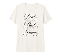 Dont Cast Your Pearls Before Swine Scripture Bible Verse Dieu T-Shirt Haut de Gamme