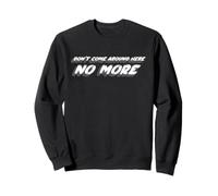 Don't Come Around Here No More | 1980's Music 80s Sweatshirt
