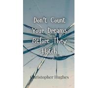 Don't Count Your Dreams Before They Hatch