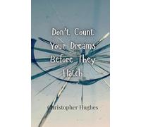 Don't Count Your Dreams Before They Hatch
