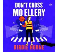 Don't Cross Mo Ellery: A Novel