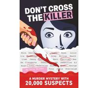 Don't Cross the Killer: The 20,000 Suspect Murder Mystery Puzzle Where You Find the Killer