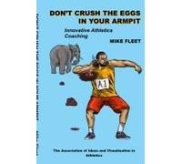 Don't Crush The Eggs In Your Armpit