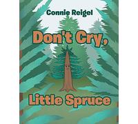 Don't Cry, Little Spruce