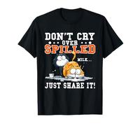 Don't Cry Over Spilled Milk Just Share it T-Shirt