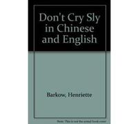 Don't Cry Sly in Chinese and English - [Version Originale] Inconnu (Auteur)