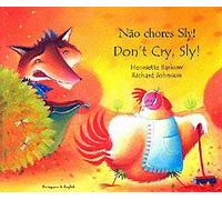 Dont Cry Sly in Portuguese and English by Henriette Barkow Unknown (Auteur)