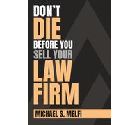 Don't Die Before You Sell Your Law Firm